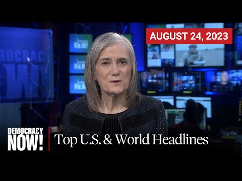 Top U.S. & World Headlines — August 24, 2023