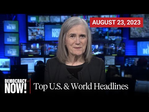 Top U.S. & World Headlines — August 23, 2023