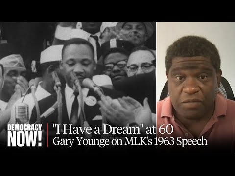 Gary Younge on 60th Anniversary of March on Washington & Reclaiming MLK’s “I Have a Dream” Speech