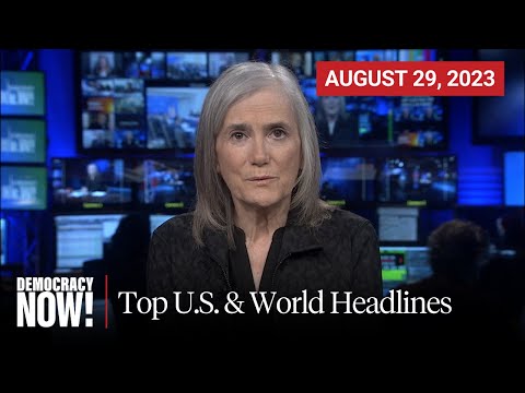 Top U.S. & World Headlines — August 29, 2023