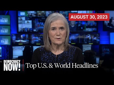 Top U.S. & World Headlines — August 30, 2023
