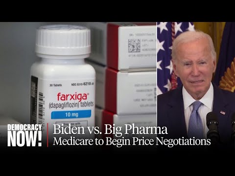 Biden vs. Big Pharma: Medicare to Begin Negotiations to Lower Price of 10 Costly Drugs & Insulin