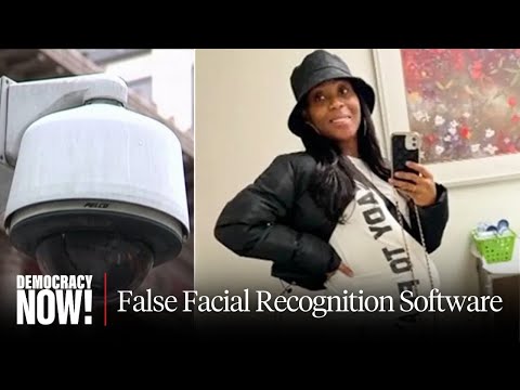 Pregnant Woman’s False Arrest Shows “Racism Gets Embedded” in Facial Recognition Technology