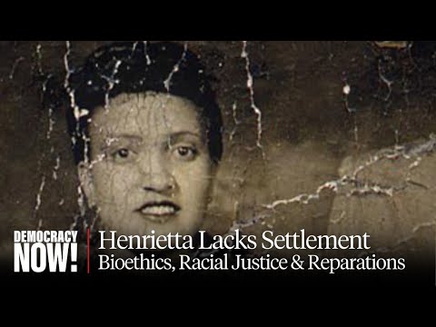 “It’s a Way of Reparations”: Why Henrietta Lacks Settlement Matters for Bioethics & Racial Justice