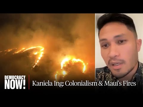 Native Hawaiian Activist Kaniela Ing on Fires, Colonialism & Banyan Tree