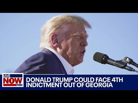 Trump may face 4th indictment out of Georgia this week for 2020 election meddling | LiveNOW from FOX