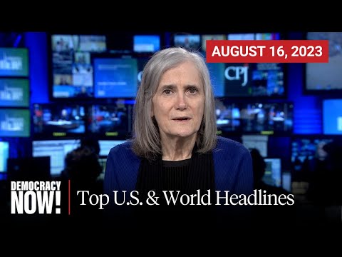 Top U.S. & World Headlines — August 16, 2023