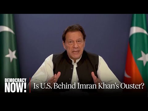 Did the U.S. Push Imran Khan from Power? Leaked Cable Shows How State Dept. Pressured Pakistan