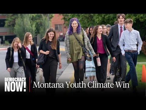 “Watershed Moment”: Montana Rules Youth Have Constitutional Right to Healthy Climate