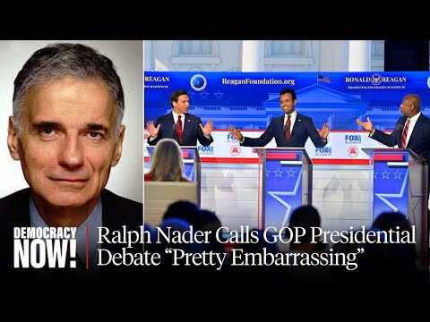 Ralph Nader: GOP Presidential Debate Failed to Address Real Issues