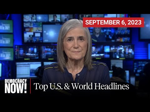 Top U.S. & World Headlines — September 6, 2023