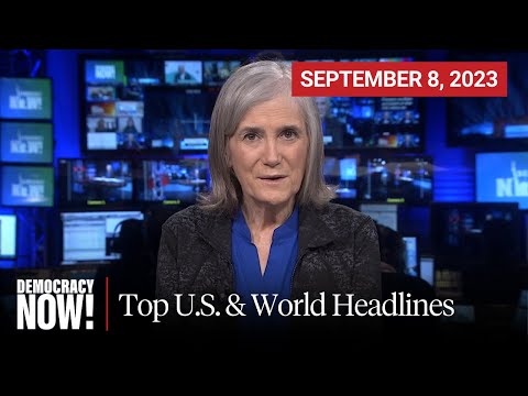 Top U.S. & World Headlines — September 8, 2023