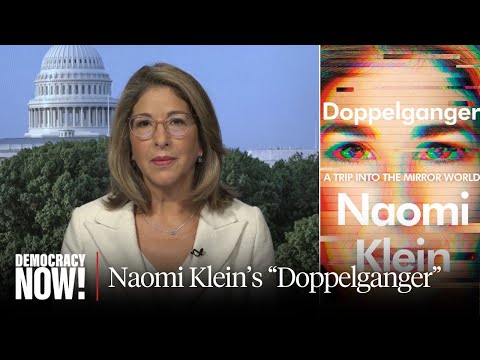Naomi Klein on Her New Book “Doppelganger” & How Conspiracy Culture Benefits Ruling Elite
