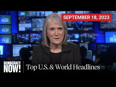 Top U.S. & World Headlines — September 18, 2023