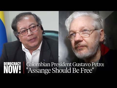 Colombian President Gustavo Petro: Case Against Julian Assange Is “Mockery of Freedom of Press”
