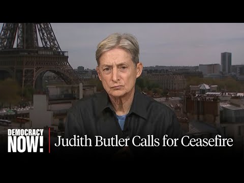 Palestinian Lives Matter Too: Jewish Scholar Judith Butler Condemns Israel’s “Genocide” in Gaza