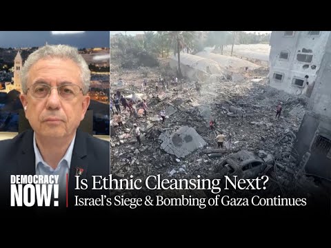 Mustafa Barghouti: Israel’s Siege & Bombing of Gaza Are War Crimes. Is Ethnic Cleansing Next?