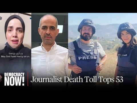 A Grim Milestone: Journalist Death Toll Tops 53 as Israel Kills More Reporters in Gaza and Lebanon