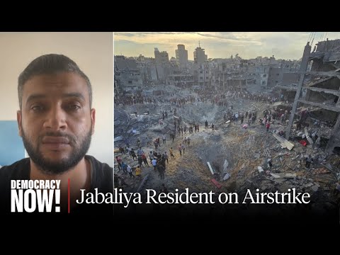 “Horrific”: Resident of Jabaliya Refugee Camp Speaks Out After Israeli Airstrikes Kill Over 50