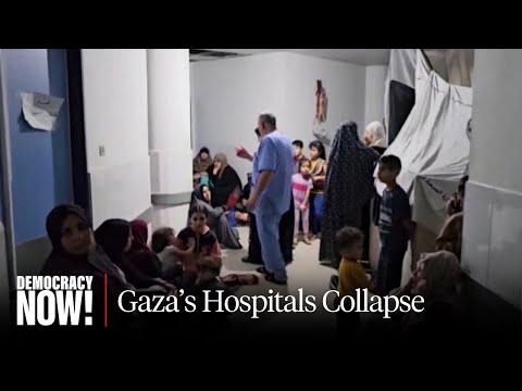 Gaza Hospitals Fail Under Israeli Bombardment; Doctors Without Borders Describes Horrific Conditions