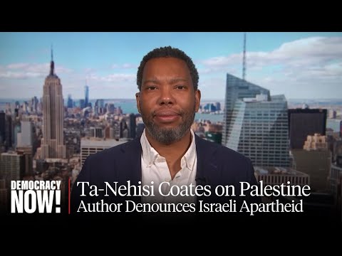 Ta-Nehisi Coates Speaks Out Against Israel’s “Segregationist Apartheid Regime” After West Bank Visit