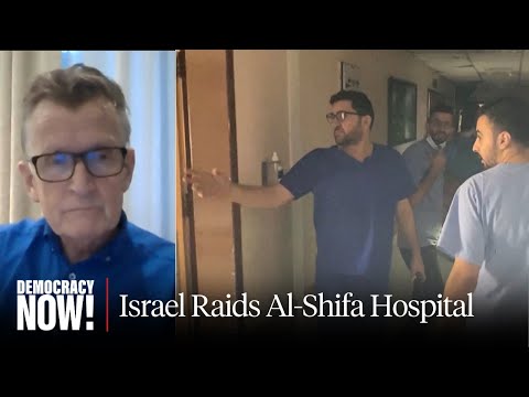 Worse Than Hell: Dr. Mads Gilbert Decries Israeli Military Raid on Al-Shifa Hospital in Gaza
