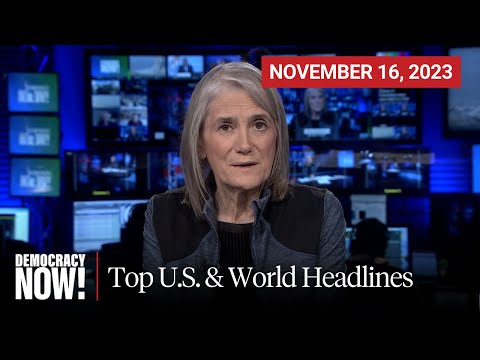 Top U.S. & World Headlines — November 16, 2023