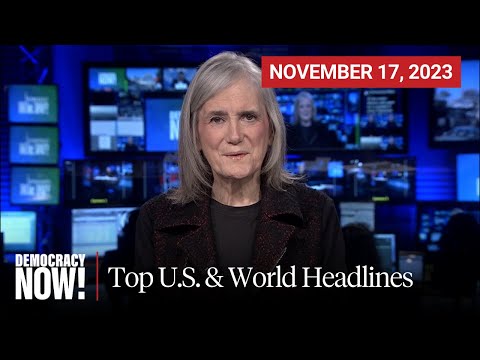 Top U.S. & World Headlines — November 17, 2023